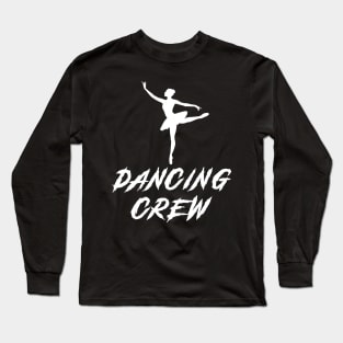 Ballet Crew Awesome Tee: Dancing with Laughter! Long Sleeve T-Shirt